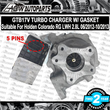 Load image into Gallery viewer, Turbo Charger GTB17V for Holden Colorado RG 2.8L LWH 12-13 Ute 12645143 -- 1PCS