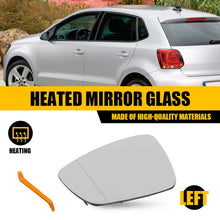 Load image into Gallery viewer, Left side mirror glass For VW POLO SERIES VI 05/10-09/17 HEATED Convex base
