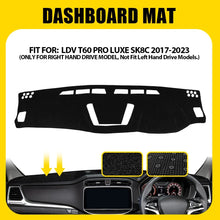 Load image into Gallery viewer, Non-Slip Dash Mat Suitable For LDV T60 PRO LUXE SK8C For All Models 2017-2023 A