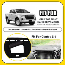Load image into Gallery viewer, BLACK DASH MAT For ISUZU D-MAX + Centre Lid LS-M LSU X-Terrain 20-25 DMAX DM1589
